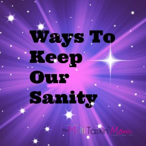 Ways To Keep Our Sanity