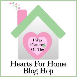 Hearts for Home Blog Hop