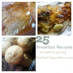 Looking to break the breakfast rut? Find some inspiration in this collection of 25 Breakfast Recipes found at TheMultiTaskinMom.com