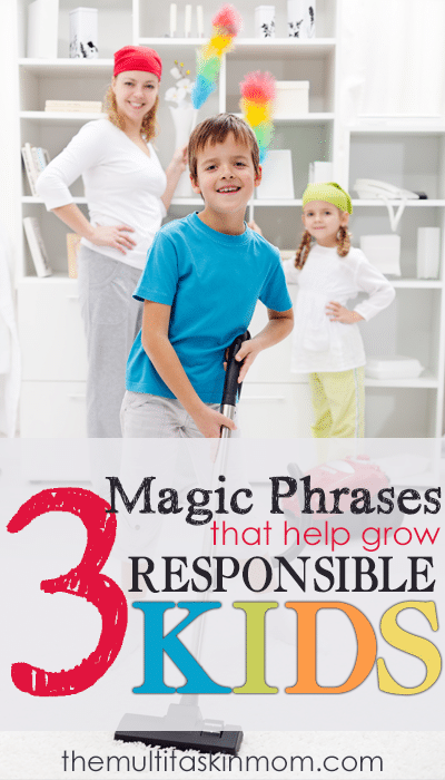 3 Magic Phrases that can help grow responsible children