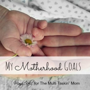 This year, I made some goals as a mom. However, they might be different then you think.