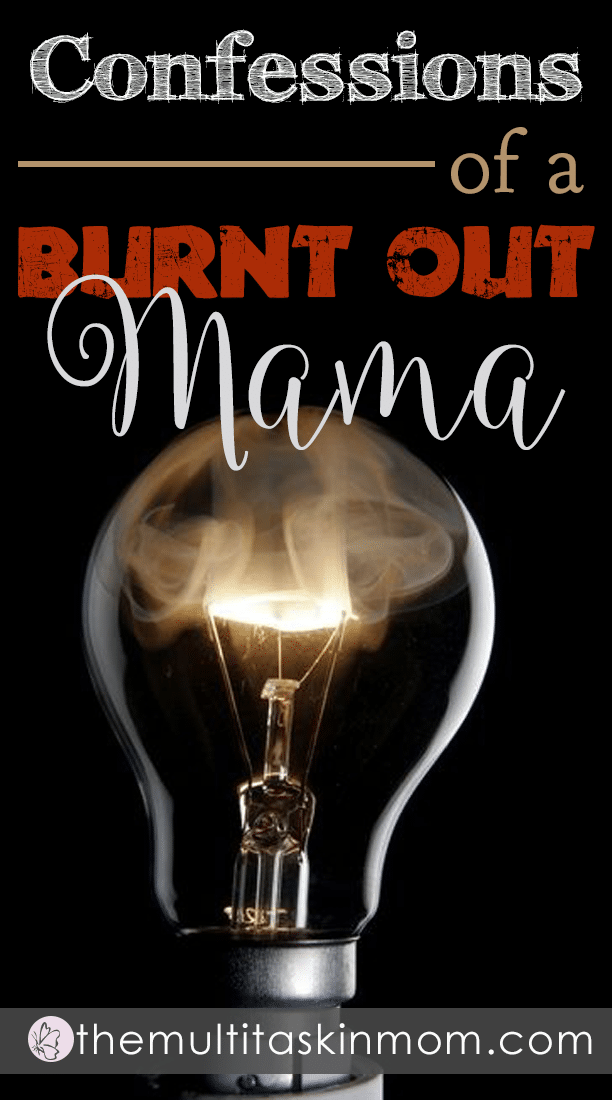 Confessions of a Mama who is suffering through a season of burn out