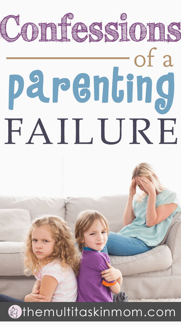 Confessions of a parenting failure and I am betting you are one too