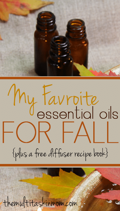 My Favorite Essential Oils for Fall PLUS a Free Recipe Book